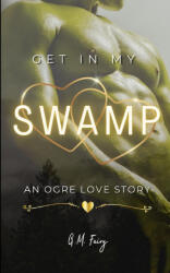 Get In My Swamp - G. M. Fairy (ISBN: 9798869314024)