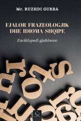 Fjalor Frazeologjik dhe Idioma Shqipe (ISBN: 9798869186058)