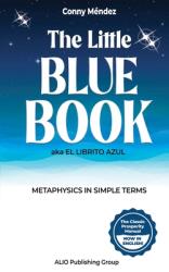 The Little Blue Book aka El Librito Azul: Metaphysics in Simple Terms (ISBN: 9798869040589)