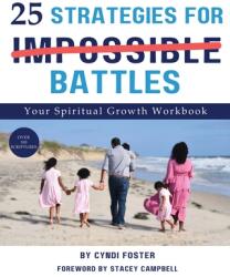 25 Strategies For Impossible Battles: Your Spiritual Growth Workbook (ISBN: 9798868505881)