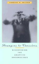 Strangers to Ourselves - Timothy D. Wilson (ISBN: 9780674013827)