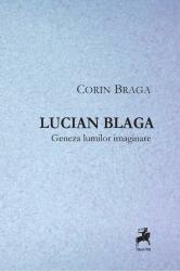 Lucian Blaga. Geneza lumilor imaginare (2013)