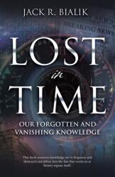 Lost in Time: Our Forgotten and Vanishing Knowledge (ISBN: 9798868502293)