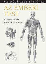 Dr. Fehér György - Az emberi test - Kis művészeti anatómia (2014)