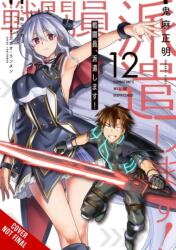 Combatants Will Be Dispatched! , Vol. 12 (ISBN: 9798855413410)