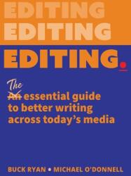 Editing. : The Essential Guide to Better Writing Across Today's Media (ISBN: 9798823370042)
