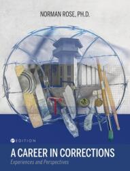 Career in Corrections: Experiences and Perspectives (ISBN: 9798823366311)