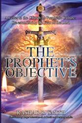 The Prophet's Objective: A Letter to the Church on the Prophetic Culture: Re-establishing the Fear of the Lord (ISBN: 9798822966932)