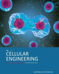 Cellular Engineering: A Laboratory Manual (ISBN: 9798823302128)