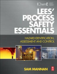 Lees' Process Safety Essentials - Sam Mannan (2014)