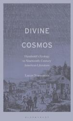 Divine Cosmos: Humboldt's Ecology in Nineteenth-Century American Literature (ISBN: 9798765125694)