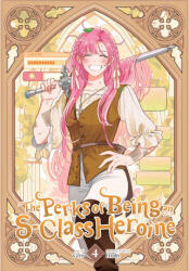 The Perks of Being an S-Class Heroine, Vol. 4 - Shirley Chen, Grrr, Irinbi (ISBN: 9798400903250)