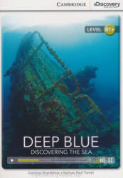 Caroline Shackleton, Nathan Paul Turner: Deep Blue: Discovering the Sea (Book with Online Audio) - Cambridge Discovery Readers - Level B1+ (2014)