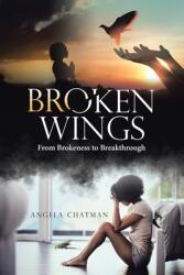 Broken Wings: From Brokenness to Breakthrough (ISBN: 9798385034765)