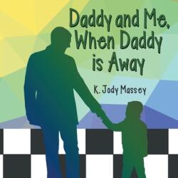 Daddy and Me, When Daddy is Away (ISBN: 9798385027491)