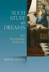 Such Stuff as Dreams - The Psychology of Fiction - Keith Oatley (2011)