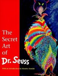 Secret Art of Dr. Seuss - Audrey Geisel, Maurice Sendak (ISBN: 9780679434481)