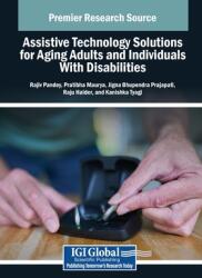 Assistive Technology Solutions for Aging Adults and Individuals With Disabilities (ISBN: 9798369398685)