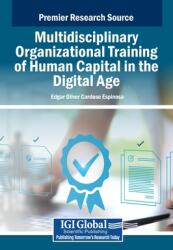 Multidisciplinary Organizational Training of Human Capital in the Digital Age (ISBN: 9798369370865)