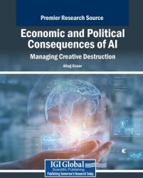 Economic and Political Consequences of AI: Managing Creative Destruction (ISBN: 9798369370377)