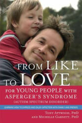 From Like to Love for Young People with Asperger's Syndrome (Autism Spectrum Disorder) - Tony Attwood (2013)