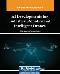 AI Developments for Industrial Robotics and Intelligent Drones (ISBN: 9798369348796)