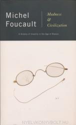 Madness and Civilization - Michel Foucault (ISBN: 9780679721109)