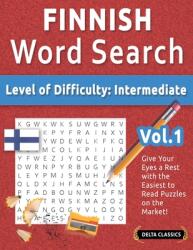 Finnish Word Search - Level of Difficulty: Medium - Vol. 1 - Delta Classics - Give Your Eyes a Rest with the Easiest to Read Puzzles on the Market! (ISBN: 9798349006739)