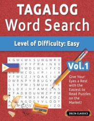 Tagalog Word Search - Level of Difficulty: Easy - Vol. 1 - Delta Classics - Give Your Eyes a Rest with the Easiest to Read Puzzles on the Market! (ISBN: 9798349006654)