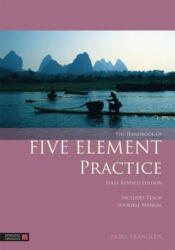 Handbook of Five Element Practice - Nora Franglen (2014)