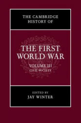 The Cambridge History of the First World War Volume 3: Civil Society (2014)