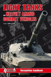 Light Tanks and Heavily Armed Combat Vehicles: Recognition Handbook (2014)
