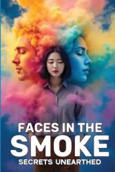 Faces In The Smoke (ISBN: 9798348300272)