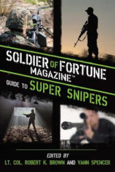 Soldier of Fortune Magazine Guide to Super Snipers - Soldier Of Fortune Magazine (2013)