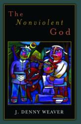 The Nonviolent God (2013)
