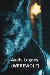 Axels Legacy (ISBN: 9798348368562)