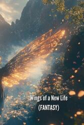 Wings of a New Life (ISBN: 9798348358402)