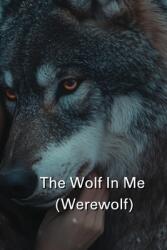 The Wolf In Me (ISBN: 9798348285982)
