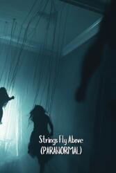 Strings Fly Above (ISBN: 9798348285517)