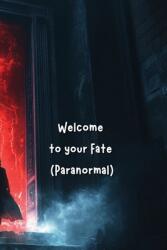 Welcome to your Fate (ISBN: 9798348280901)