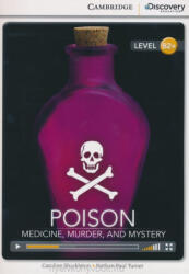 Poison: Medicine, Murder, and Mystery High Intermediate Book with Online Access - Shackleton Caroline, Turner Nathan Paul (2014)