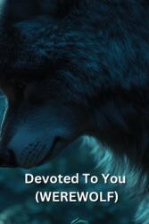 Devoted To You (ISBN: 9798348278199)