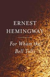 For Whom the Bell Tolls - Ernest Hemingway (ISBN: 9780684803357)