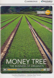 Caroline Shackleton, Nathan Paul Turner: Money Tree: The Business of Organics (Book with Online Audio) - Cambridge Discovery Readers - Level (2014)