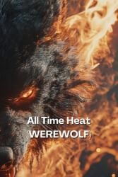 All Time Heat (ISBN: 9798348276737)