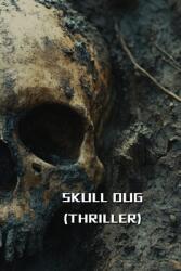 Skull Dug (ISBN: 9798348136871)