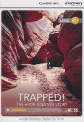 Caroline Shackleton, Nathan Paul Turner: Trapped! The Aron Ralston Story (Book with Online Audio) - Cambridge Discovery Readers - Level B2+ (2014)
