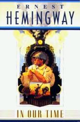 In Our Time - Hemingway (ISBN: 9780684822761)