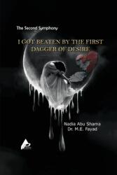 The Second Symphony I Got Beaten by the First Dagger of Desire (ISBN: 9798348125547)