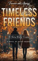 Timeless Friends (ISBN: 9798348111397)